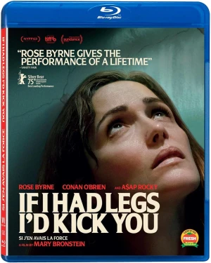 If I Had Legs I'd Kick You