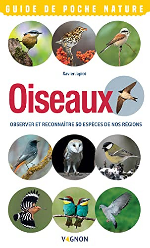 Oiseaux - Observer et reconnaître 50 espèces de nos régions (Guides de poche nature) - Xavier Japiot (2023)