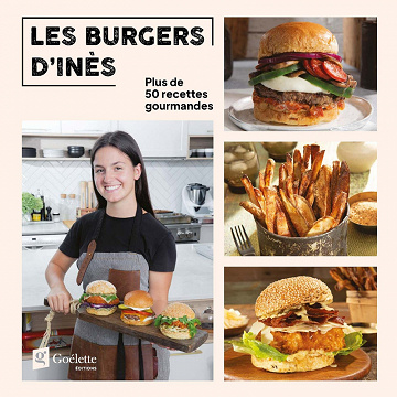 Les burgers d'Inès : plus de 50 recettes gourmandes - Inès Gauthier (2023)