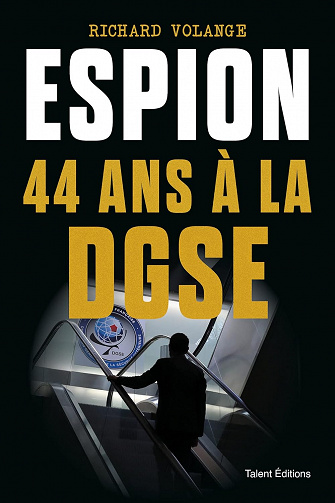 Espion 44 ans à la DGSE - Richard Volange (2023)