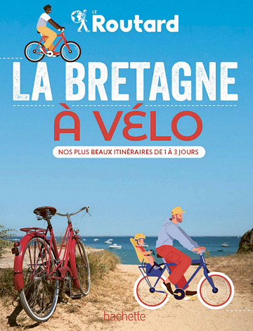 La Bretagne à vélo : Nos 20 plus beaux itinéraires - Philippe Gloaguen (2023)