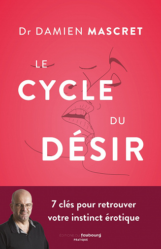 Le cycle du désir : 7 clés pour retrouver votre instinct érotique - Damien Mascret (2023)