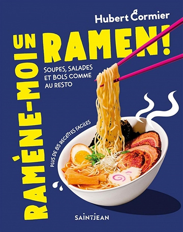 Ramene-moi un ramen ! soupes, salades et bols comme au resto - Hubert Cormier (2023)