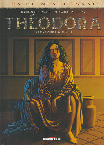 Les reines de sang - Théodora - la reine courtisane - Tome 01 (2023)