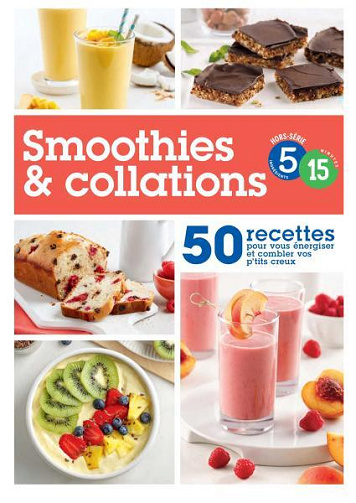 5 ingrédients, 15 minutes Hors-Série - Smoothies & collations 2024