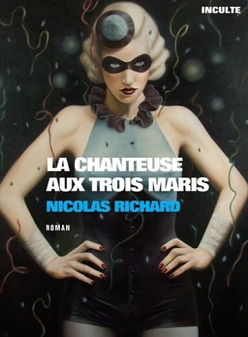 La chanteuse aux trois maris - Nicolas Richard (2024)