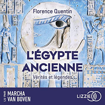 L'Egypte ancienne: Vérités et légendes - Florence Quentin (2023)