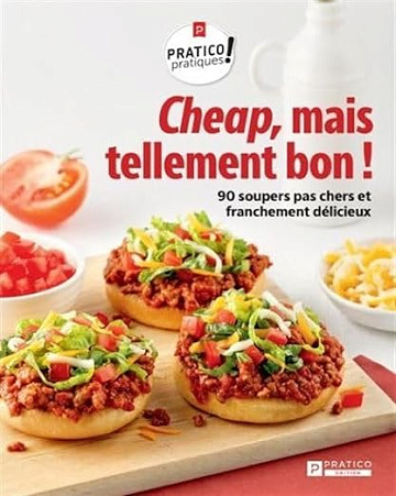 Cheap, mais tellement bon !: 90 soupers pas chers et franchement délicieux - Collectif