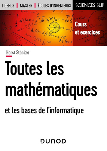 Toutes les mathématiques et les bases de l'informatique - Horst Stöcker