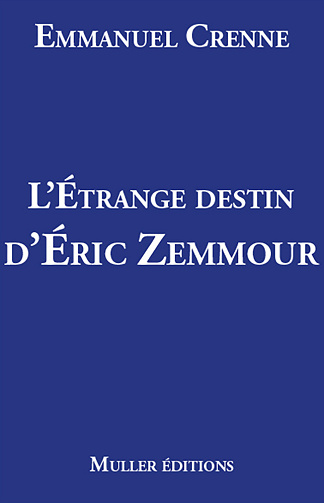 L'étrange destin d'Eric Zemmour - Emmanuel Crenne (2024)