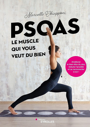 Psoas, le muscle qui vous veut du bien : Améliorer le bien-être du dos, réduire l'anxiété et se reconnecter à soi - Marcello Chiapponi (2023)