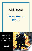 Alain Bauer - Tu ne tueras point (2024)