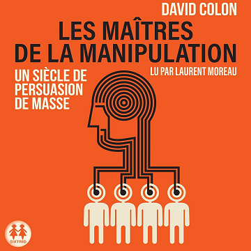 Les maîtres de la manipulation - David Colon (2024)