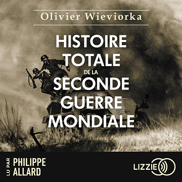 Histoire totale de la Seconde Guerre mondiale - Olivier Wieviorka (2024)