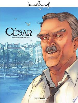 M. Pagnol en BD - César - Histoire complète (2024)