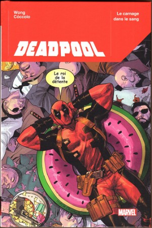 Deadpool (100% Marvel) Tome 1 - Le Carnage dans le Sang