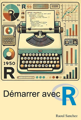 Raoul Sanchez - Démarrer avec R (2024)
