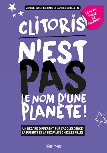 Le petit guide féminin de l'intimité: Clitoris n'est pas le nom d'une planète - Virginie Cloutier-Naud