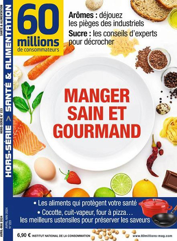 60 Millions de Consommateurs Hors-Série N° 6056 - Comment manger sain et gourmand ? (2024)