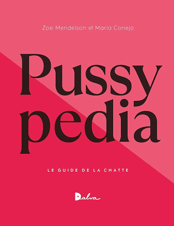 Pussypedia : Le guide de la chatte - Zoe Mendelson, Maria Conejo