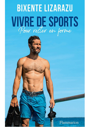 Vivre de sports : Pour rester en forme - Bixente Lizarazu (2024)