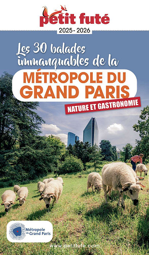 Guide Métropole Du Grand Paris 2025 Petit Futé : Les plus belles balades Gourmandes - Dominique Auzias, Jean-Paul Labourdette (2025)