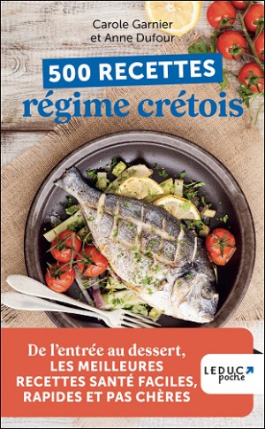 500 recettes régime crétois - Anne Dufour, Carole Garnier
