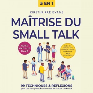 Maîtrise du Small Talk (5 en 1) - Kirstin Rae Evans