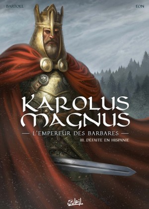 Karolus Magnus - L'empereur des barbares - 3 Tomes