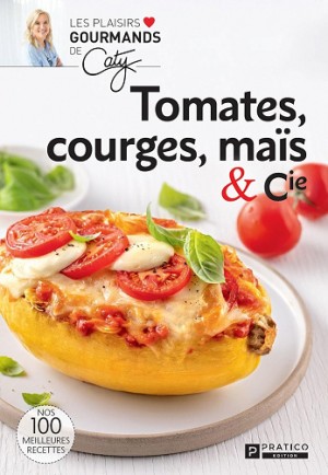 Pratico Édition - Tomates, courges, maïs & Cie