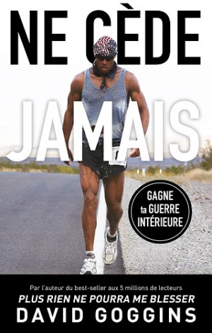 Ne cède jamais - David Goggins