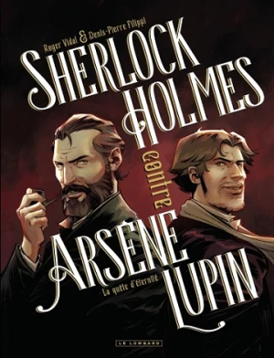 Sherlock Holmes contre Arsène Lupin - Tome 01 - La quête d'éternité