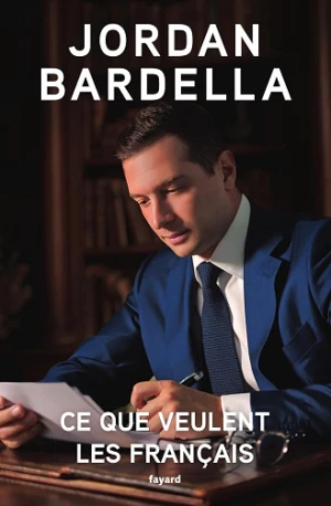 Ce que veulent les Français - Jordan Bardella