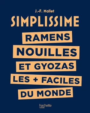 Simplissime - Ramens, Nouilles et Gyozas les + faciles du monde - Jean-François Mallet