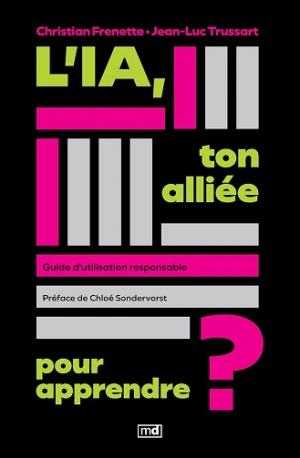 L'IA, ton alliée pour apprendre ?: Guide d'utilisation responsable