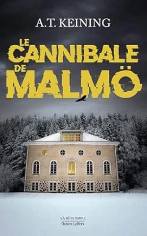 Le Cannibale de Malmö - Alexandra-Thérèse Keining