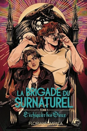 La Brigade du Surnaturel - tome 1: L'Échiquier des Dieux - Floriane Impala