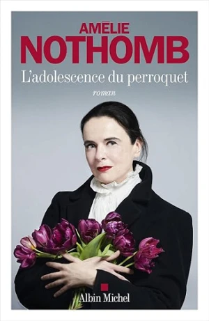 L'Adolescence du perroquet - Amélie Nothomb