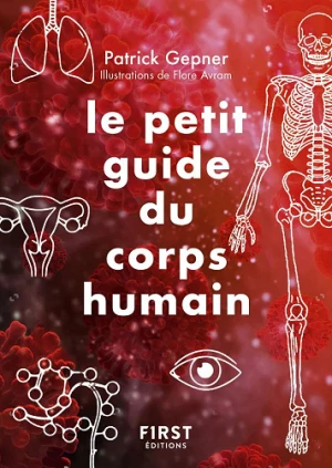 Le Petit guide du corps humain - Patrick Gepner