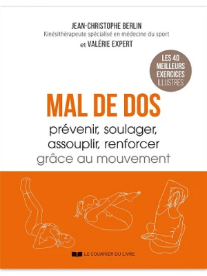 Mal de dos - Prévenir, soulager, assouplir, renforcer grâce au mouvement