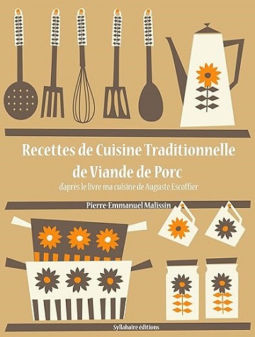 La cuisine d'Auguste Escoffier T14 - Recettes de Cuisine Traditionnelle de Viande de Porc