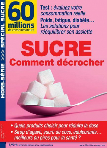 60 Millions de Consommateurs Hors-Série Alimentation et santé No. 216 - Sucre; comment décrochée