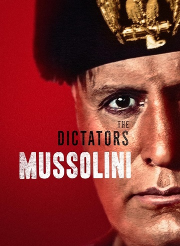 Les Dictateurs : Mussolini