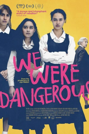 We Were Dangerous