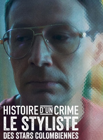 Histoire d'un crime : Le Styliste des stars colombiennes