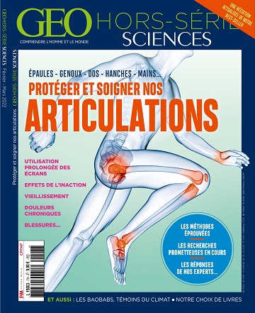 Geo Hors-Série Sciences N.7 - Protéger et soigner nos articulations. (2022)
