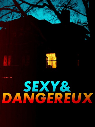 Sexy et dangereux